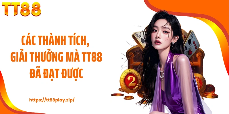 Các thành tích, giải thưởng mà TT88 đã đạt được